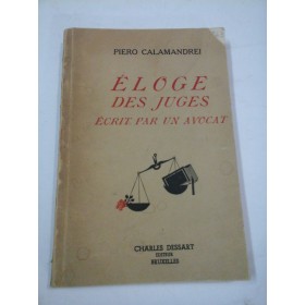 ELOGE  DES  JUGES  ECRIT  PAR  UN  AVOCAT  -  PIERO  CALAMANDREI